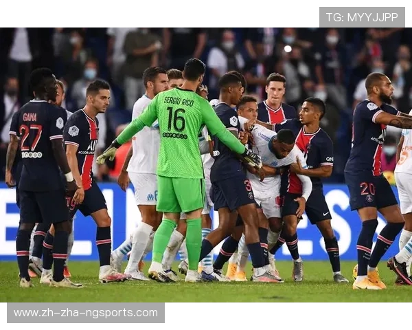 巴黎与马赛激战引发五张红牌的火爆对决解析